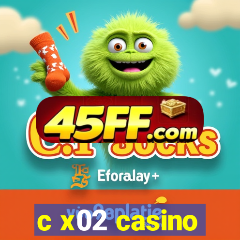 c x02 casino